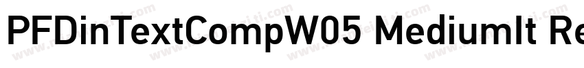 PFDinTextCompW05 MediumIt Regular字体转换